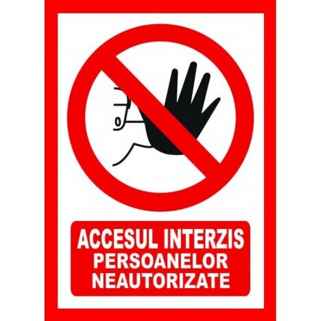 Placuta accesul interzis persoanelor neautorizate